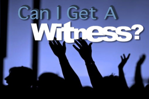 Can I have a Witness