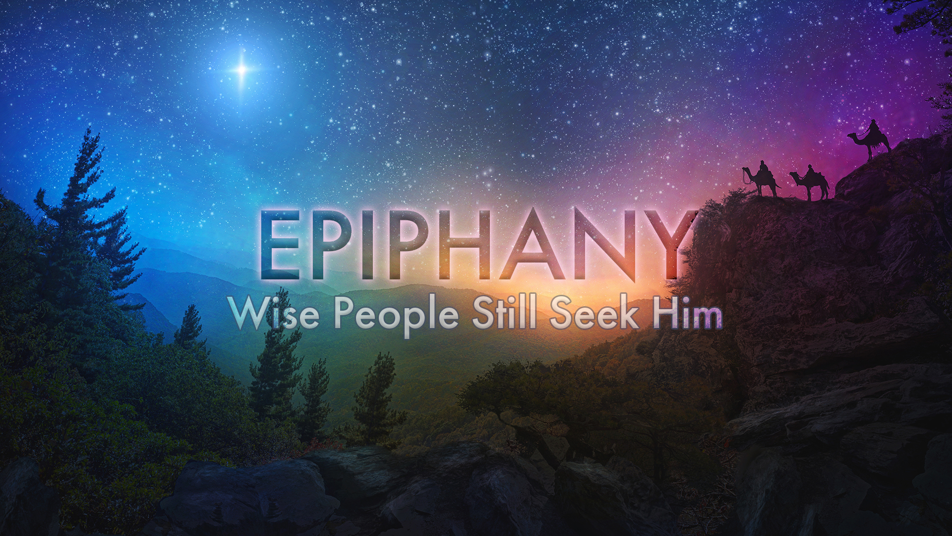 Epiphany -Wise People Still Seek Him
