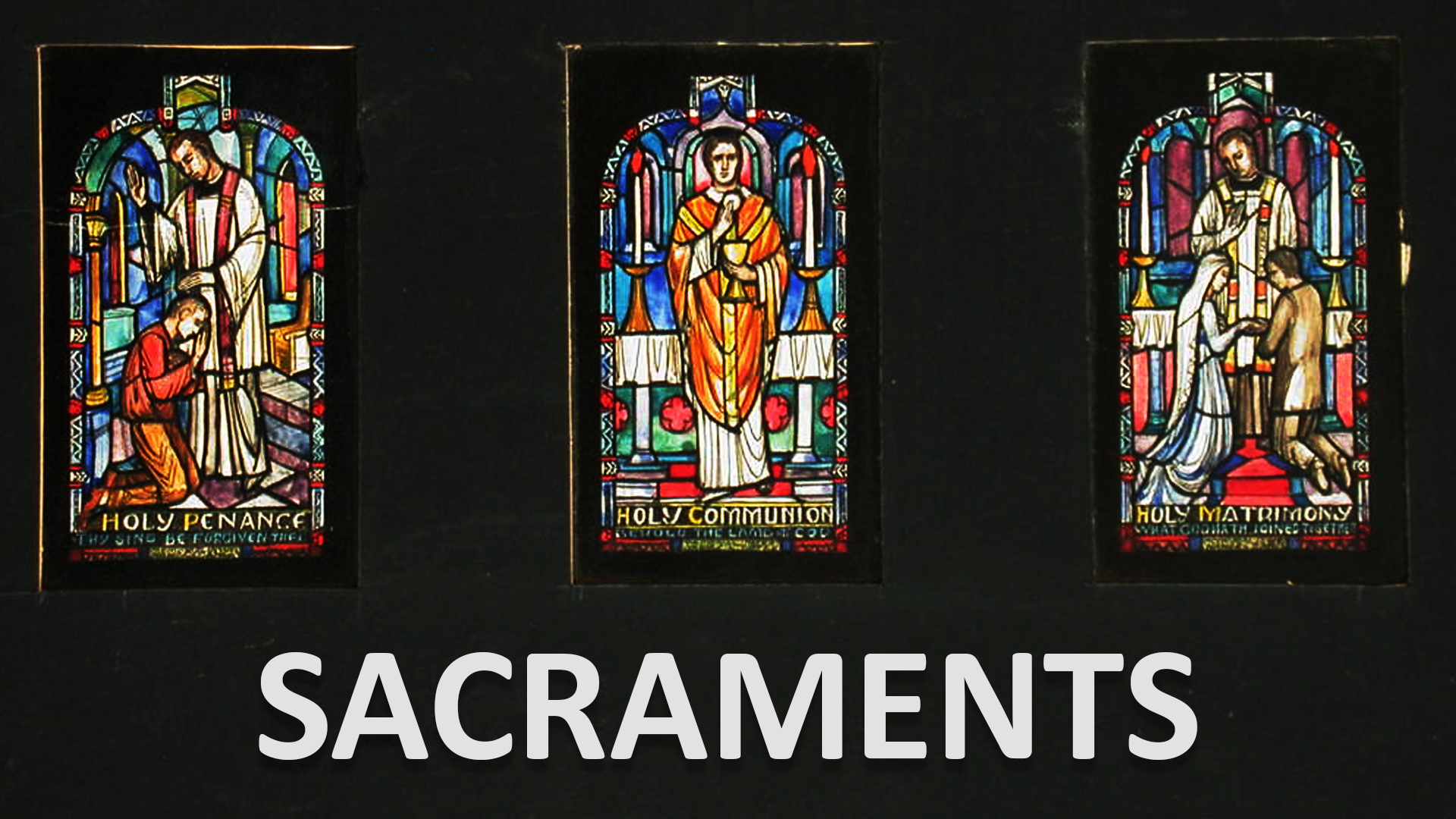 Sacraments - Part 4