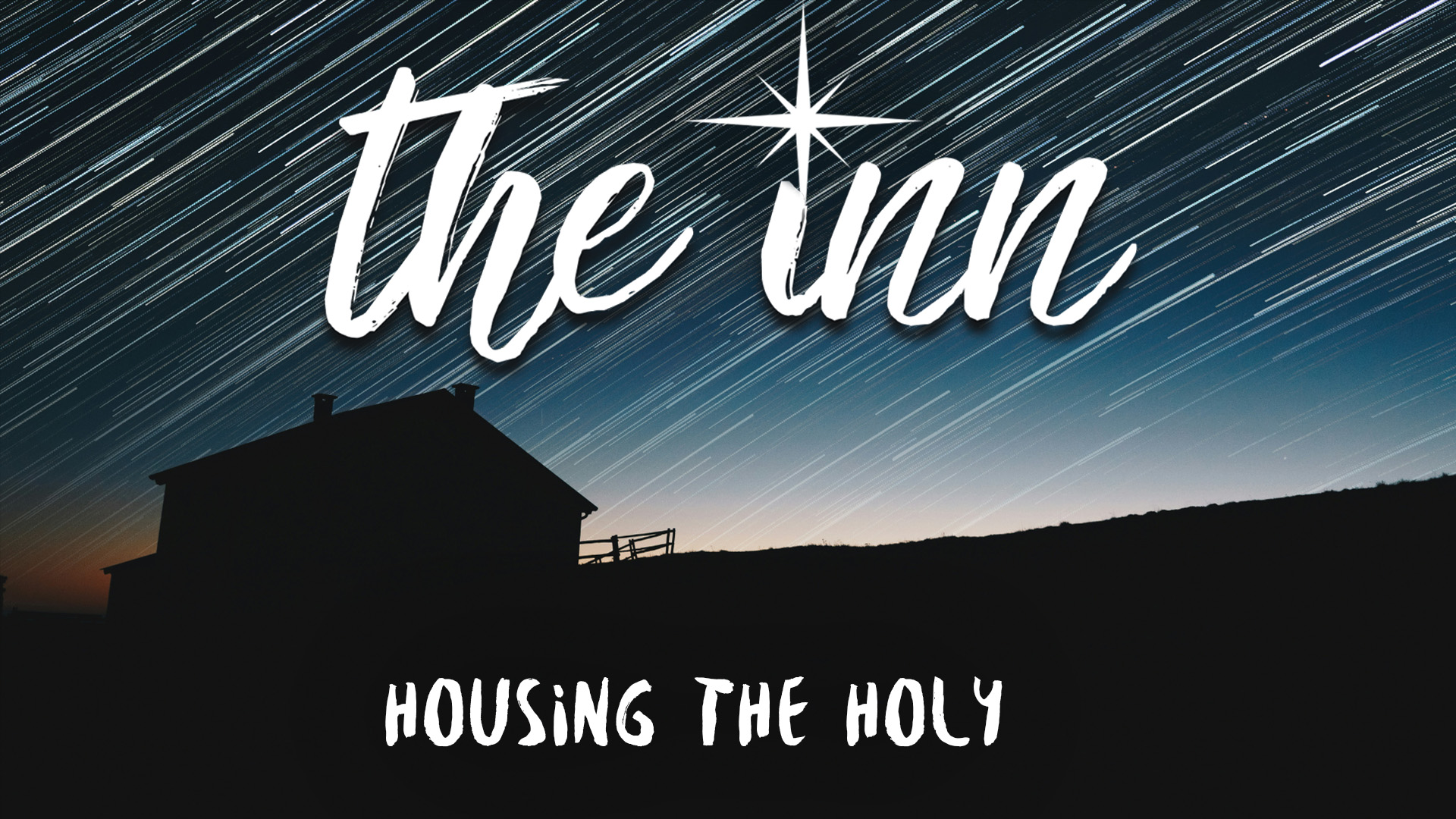 The Inn: Housing the Holy - The Dwelling