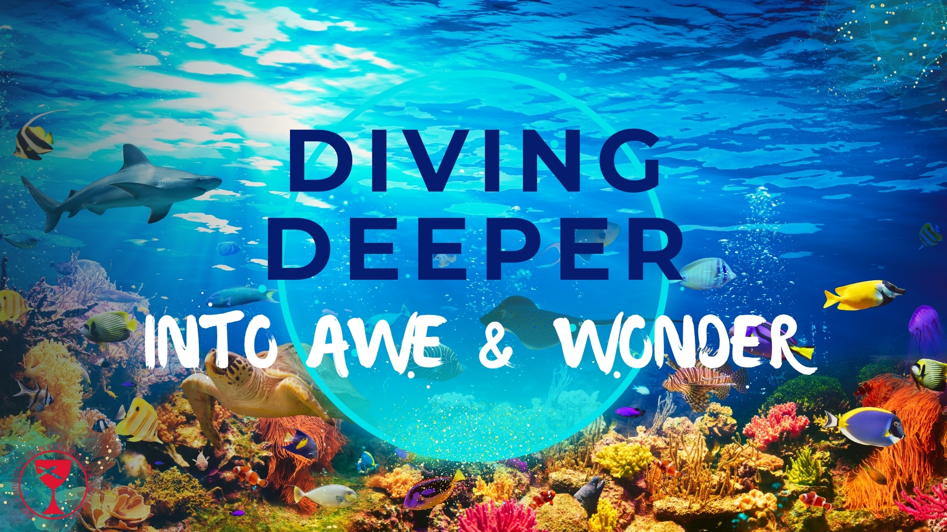 Diving Deeper into Awe and Wonder - Part 1