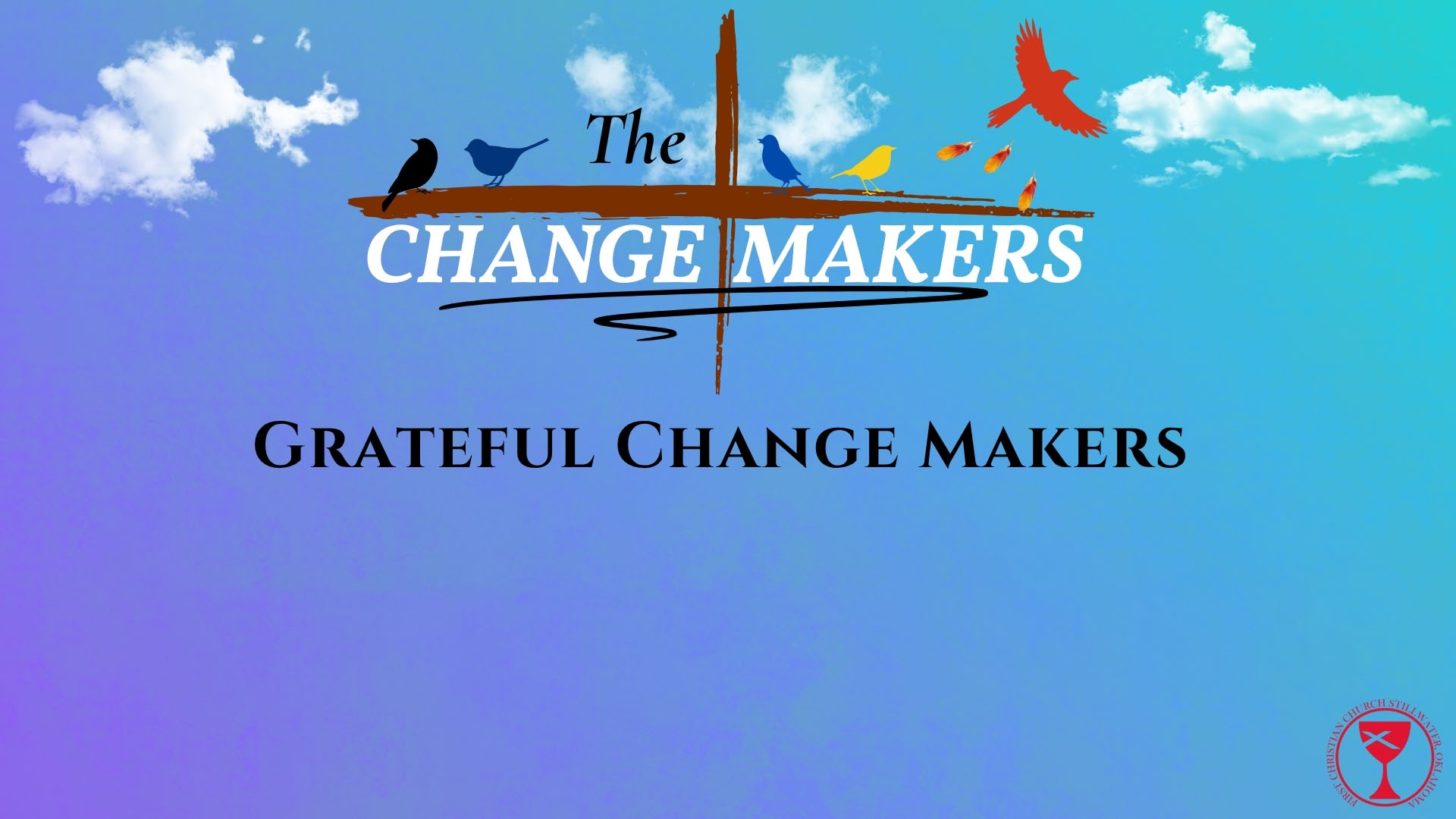 Grateful ChangeMaker - Gratitude that Transforms Pt.3